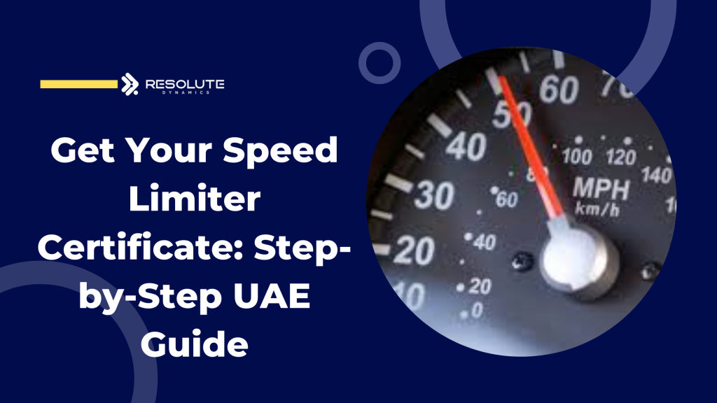 Get Your Speed Limiter Certificate: Step-by-Step UAE Guide