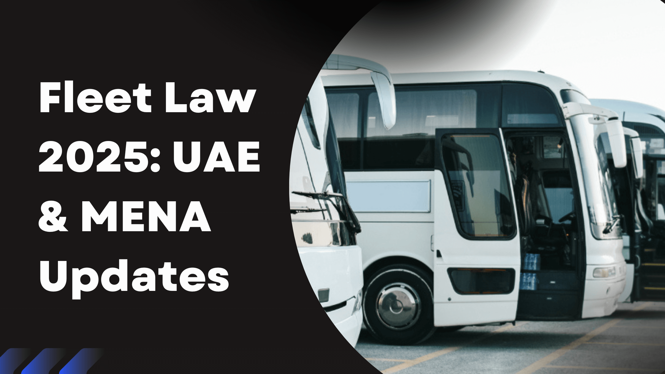 New UAE & MENA Transport Laws: What Fleet Owners Must Know in 2025