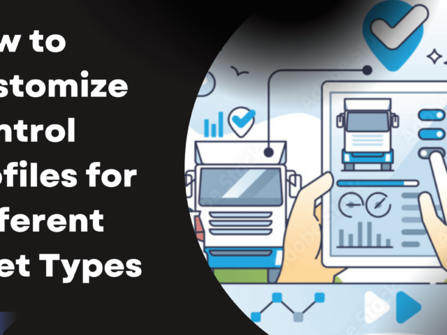How to Customize Control Profiles for Different Fleet Types