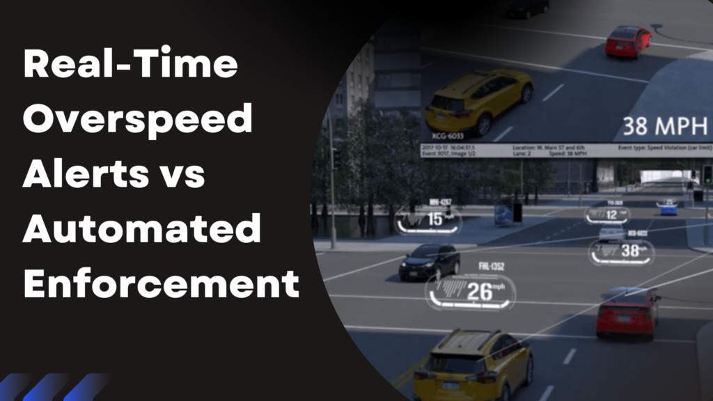 Real-Time Overspeed Alerts vs Automated Enforcement Resolute Dynamics ...
