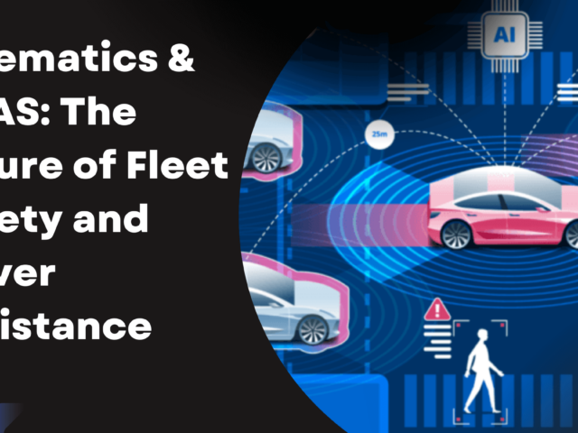 Telematics & ADAS: The Future of Fleet Safety and Driver Assistance