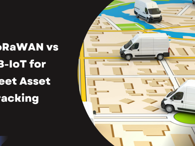 LoRaWAN vs NB-IoT for Fleet Asset Tracking