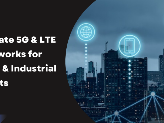 Private 5G & LTE Networks for Port & Industrial Fleets