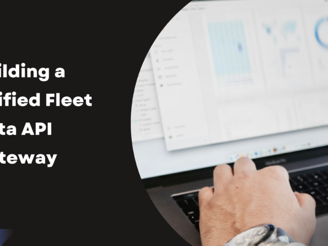 Building a Unified Fleet Data API Gateway